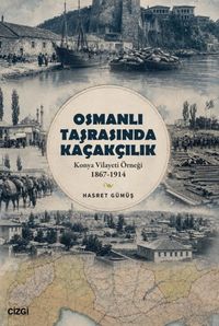 Osmanlı Taşrasında Kaçakçılıkn & Konya Vilayeti Örneği 1867-1914
