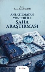 Anlatılmayan Yönleri ile Saha Araştırması