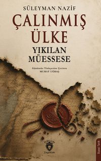 Çalınmış Ülke Yıkılan Müessese
