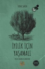 İyilik İçin Yaşamalı