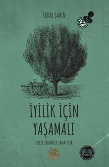 İyilik İçin Yaşamalı