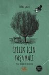 İyilik İçin Yaşamalı