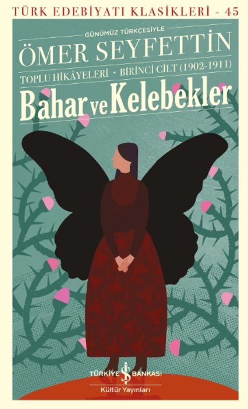 Bahar ve Kelebekler / Toplu Hikâyeleri Birinci Cilt (1902-1911)