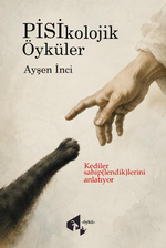 Pisikolojik Öyküler & Kediler Sahip(lendik)lerini Anlatıyor
