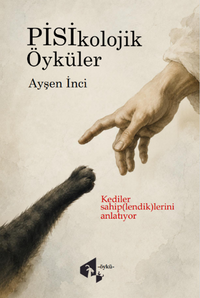 Pisikolojik Öyküler & Kediler Sahip(lendik)lerini Anlatıyor