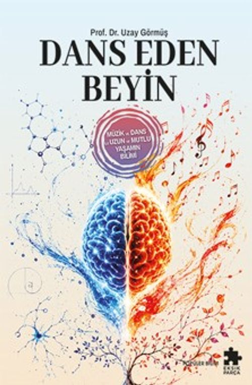 Dans Eden Beyin & Müzik ve Dans ile Uzun ve Mutlu Yaşamın Bilimi