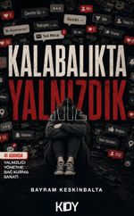 Kalabalıkta Yalnızdık