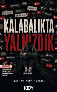 Kalabalıkta Yalnızdık