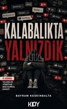 Kalabalıkta Yalnızdık