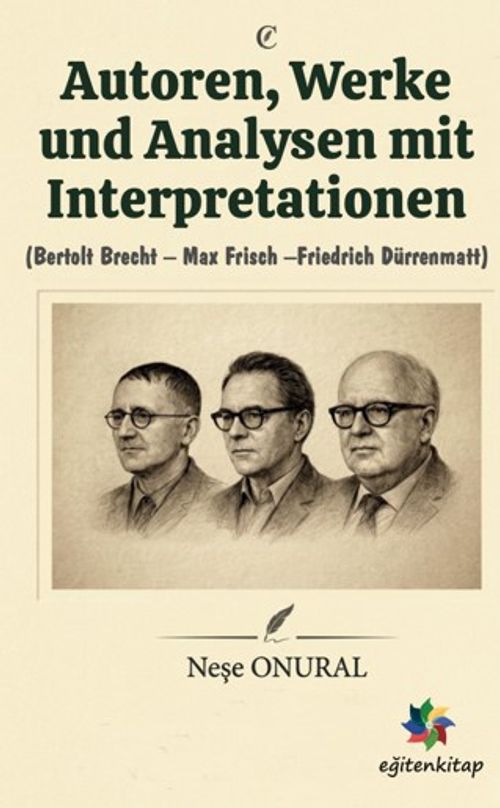 Autoren, Werke und Analysen mit Interpretationen & Bertolt Brecht – Max Frisch – Freiedrich Dürrenmatt