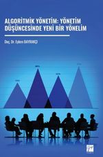 Algoritmik Yönetim: Yönetim Düşüncesinde Yeni Bir Yönelim
