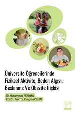Üniversite Öğrencilerinde Fiziksel Aktivite, Beden Algısı, Beslenme ve Obezite İlişkis