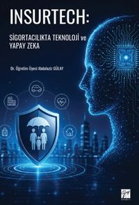 Insurtech: Sigortacılıkta Teknoloji ve Yapay Zeka
