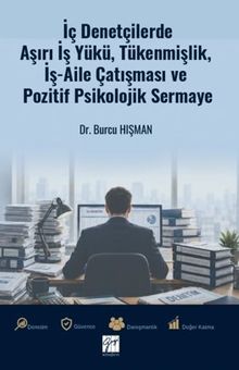 İç Denetçilerde Aşırı İş Yükü, Tükenmişlik, İş-Aile Çatışması ve Pozitif Psikolojik Sermaye