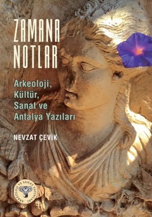Zamana Notlar & Arkeoloji, Kültür, Sanat Ve Antalya Yazıları