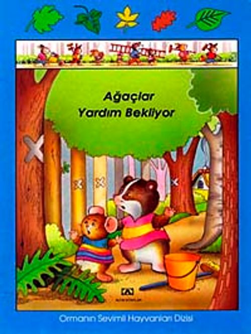 Ağaçlar Yardım Bekliyor Ormanın Sevimli Hayvanları (Ciltsiz)