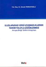 Uluslararası Vergi Uyuşmazlıklarının Tahkim Yoluyla Çözümlenmesi
