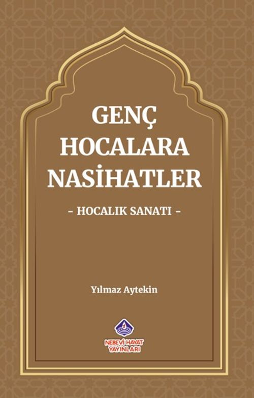 Genç Hocalara Nasihatler & Hocalık Sanatı
