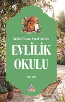 Evlilik Okulu Mutluluk Yolunda Nebevi Tavsiyeler