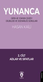 Yunanca Orta ve Yüksek Düzey Dilbilgisi ve Sözvarlığı Soruları 2. Cilt Adlar ve Sıfatlar