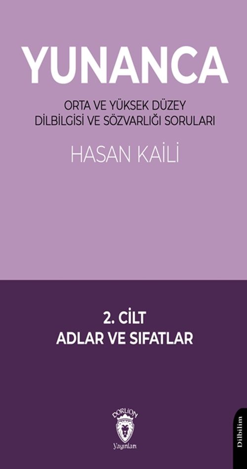 Yunanca Orta ve Yüksek Düzey Dilbilgisi ve Sözvarlığı Soruları 2. Cilt Adlar ve Sıfatlar