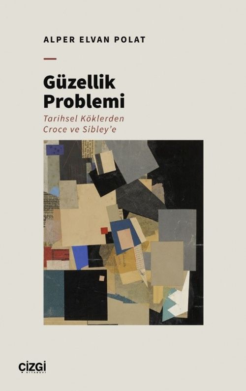 Güzellik Problemi & Tarihsel Köklerden Croce ve Sibley'e