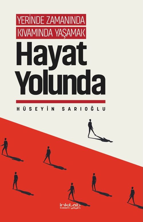 Yerinde Zamanında Kıvamında Yaşamak / Hayat Yolunda