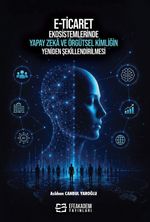 E-Ticaret Ekosistemlerinde Yapay Zeka ve Örgütsel Kimliğin Yeniden Şekillendirilmesi