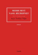 Merhumeyi Nasıl Bilirdiniz?