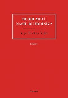 Merhumeyi Nasıl Bilirdiniz?