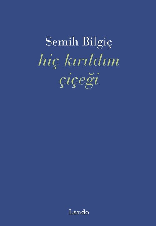Hiç Kırıldım Çiçeği