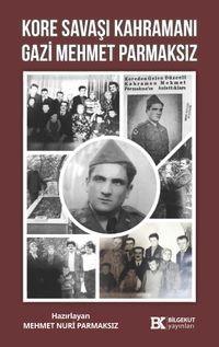 Kore Savaşı Kahramanı Gazi Mehmet Parmaksız