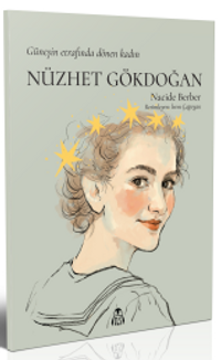 Nüzhet Gökdoğan - Güneşin Etrafında Dönen Kadın