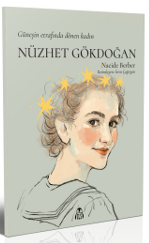 Nüzhet Gökdoğan - Güneşin Etrafında Dönen Kadın