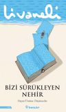 Bizi Sürükleyen Nehir