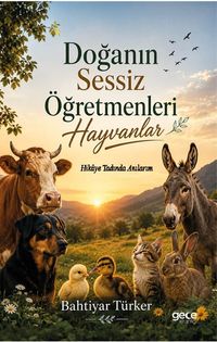 Doğanın Sessiz Öğretmenleri Hayvanlar & Hikaye Tadında Anılarım