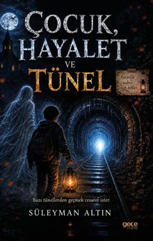 Çocuk Hayalet ve Tünel