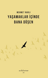 Yaşamaklar İçinde Bana Düşen