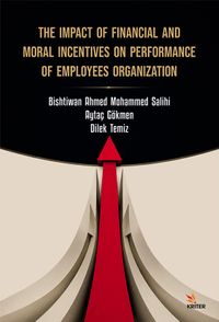 The Impact Of Financial And Moral Incentives On Performance Of Employees Organizatıon