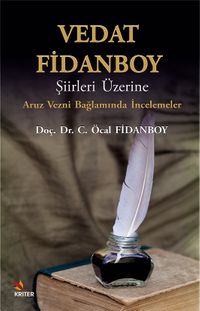 Vedat Fidanboy Şiirleri Üzerine & Aruz Vezni Bağlamında İncelemeler