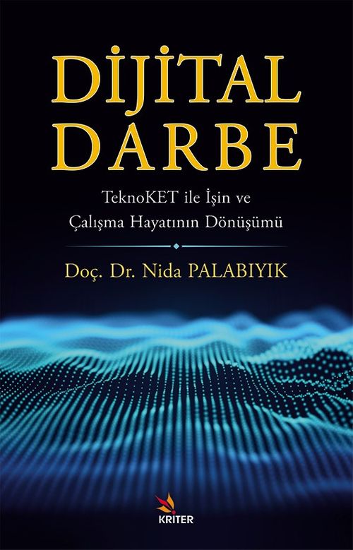 Dijital Darbe & TeknoKET ile İşin ve Çalışma Hayatının Dönüşümü