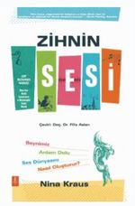 Zihin Sesi & Beynimiz Anlam Dolu Ses Dünyasını Nasıl Oluşturur?