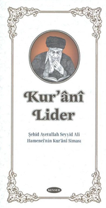 Kuran-i Lider & Şehid Ayetullah Seyyid Ali Hamenei'nin Kur'ani Siması