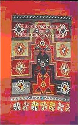 Türk Dünyasında Halı ve Düz Dokuma Yaygıları