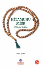 Hitamuhu Misk & Zikir İle Diriliş