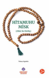 Hitamuhu Misk & Zikir İle Diriliş