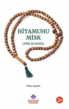 Hitamuhu Misk & Zikir İle Diriliş