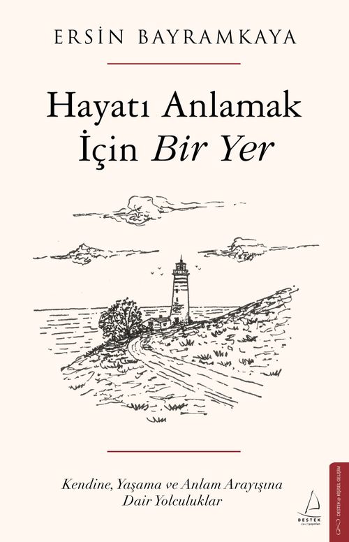 Hayatı Anlamak İçin Bir Yer
