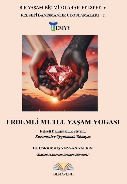 Erdemli Mutlu Yaşam Yogası & Felsefi Danışmanlık Sistemi Kuramsal ve Uygulamalı Yaklaşım