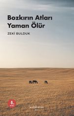 Bozkırın Atları Yaman Ölür